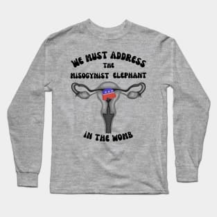 Let's Talk About The Elephant In The Womb Long Sleeve T-Shirt